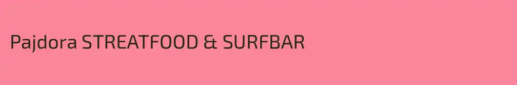 Pajdora STREATFOOD & SURFBAR